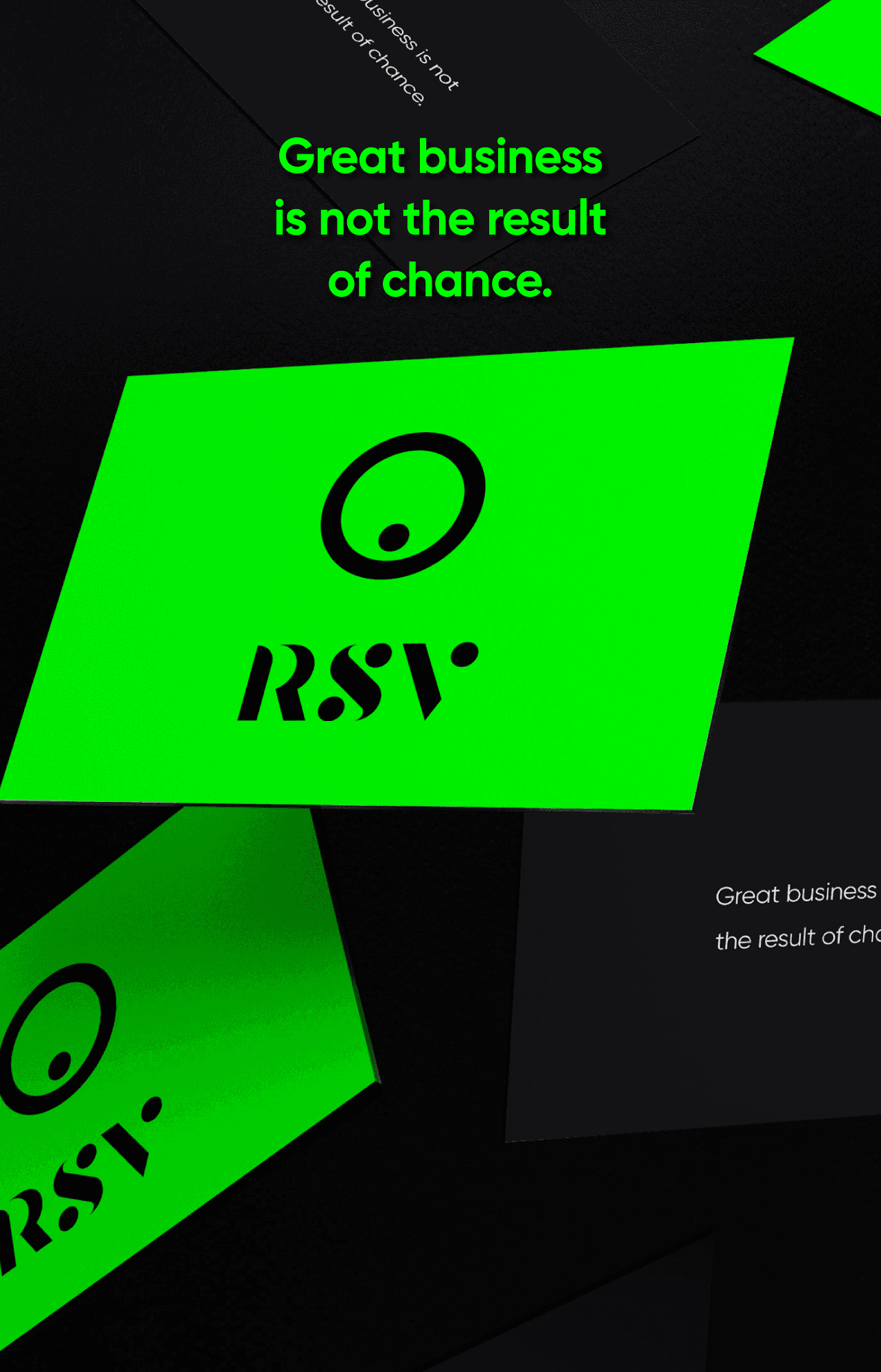 Great business is not the result of chance.